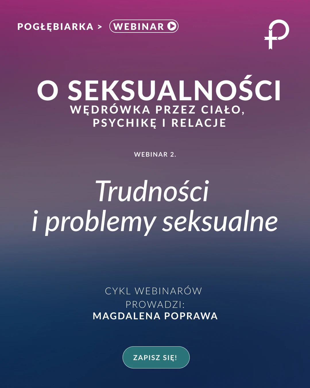 Grafika webinaru drugiego: Trudności i problemy seksualne – 18 maja